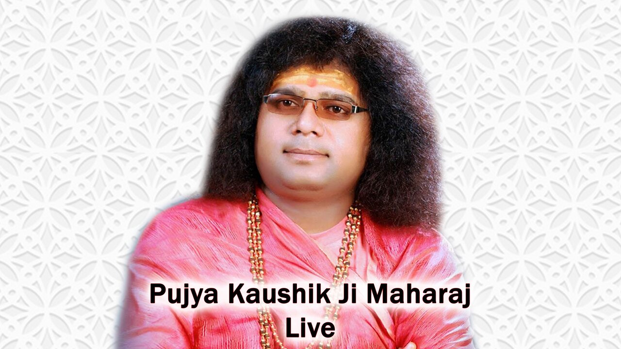 Pujya Kaushik Ji Maharaj Live