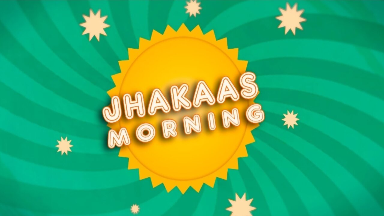 Jhakaas Morning