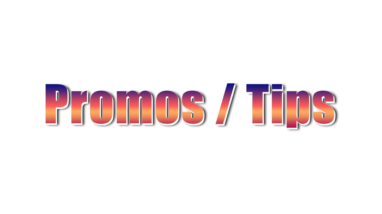 Promos / Tips